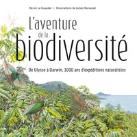 L'aventure de la biodiversité, De Ulysse à Darwin, 3000 ans d'expéditions naturalistes
