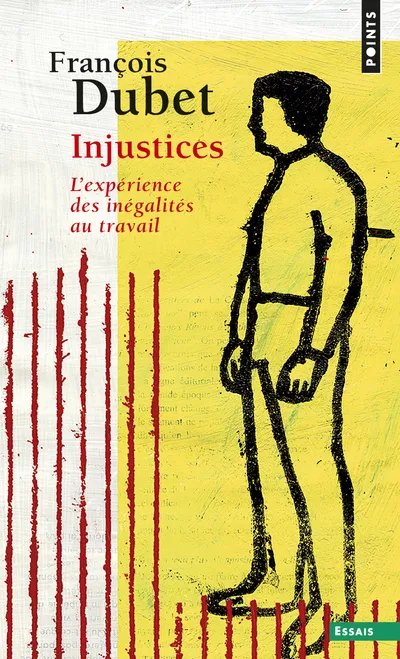 Livres Sciences Humaines et Sociales Sciences sociales Injustices, L'expérience des inégalités au travail François Dubet