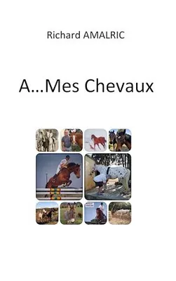 A ... Mes Chevaux