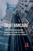 Droit bancaire, La Réglementation bancaire congolaise à l’aune des droits de l’espace OHADA et de la France