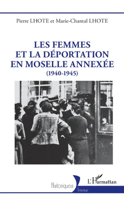 Les femmes et la déportation en Moselle annexée, (1940-1945)