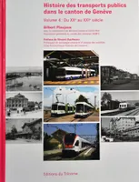 4, Histoire des transports publics dans le canton de Genève, Volume 4 : Du XXe au XXIe siècle