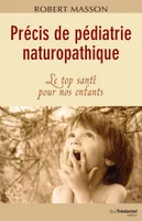 Précis de pédiatrie naturopathique - Le top santé pour nos enfants, Le top santé pour nos enfants