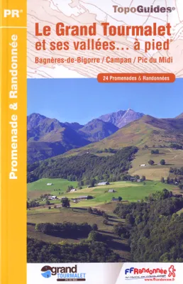 Le Grand Tourmalet et ses vallées à pied / Bagnères-de-Bigorre, Campan, Pic du Midi
