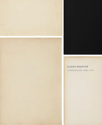 Alison Rossiter Compendium 1898-1919 /anglais