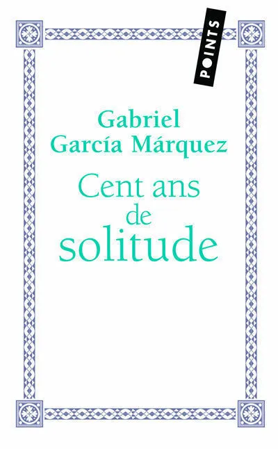 Cent ans de solitude, roman Gabriel García Márquez