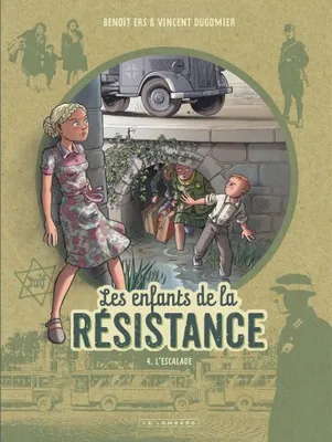 4, Les Enfants de la Résistance, Tome 4 : L'Escalade