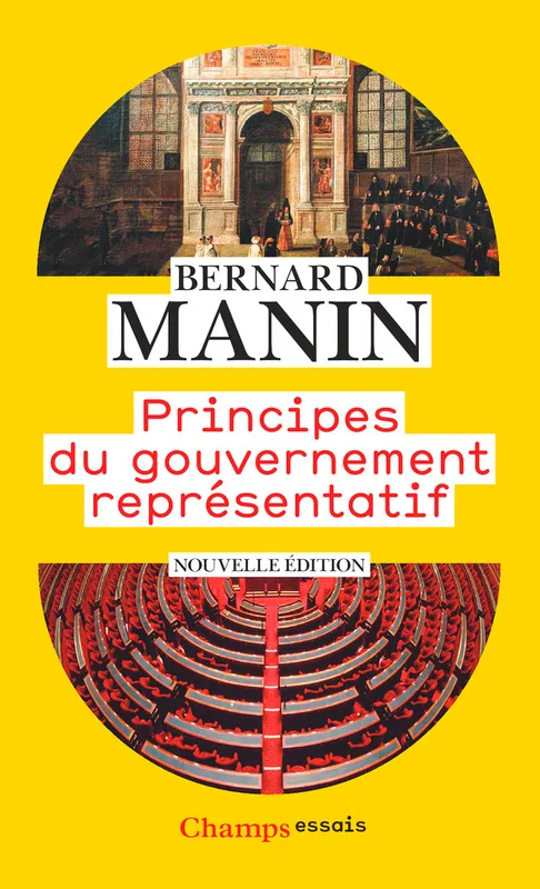 Livres Sciences Humaines et Sociales Sciences sociales Principes du gouvernement représentatif Bernard Manin