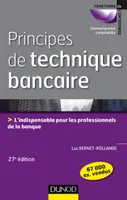 Principes de technique bancaire - 27e éd. - L'indispensable pour les professionnels de la banque, L'indispensable pour les professionnels de la banque