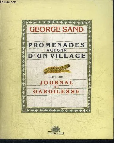 Promenades autour d'un village (suivies du) journal de gargilesse [Unknown Binding] George Sand