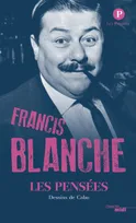 Les pensées de Francis Blanche