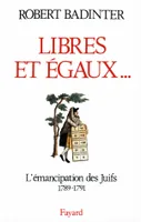 Libres et √å√Ñ√•¬©gaux--, L'émancipation des Juifs sous la Révolution française (1789-1791)