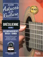 Astuces de la Guitare Brésilienne Vol. 2, Méthode d'Accompagnement Bossa & Samba