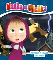 Masha et Michka - Masha a peur du noir