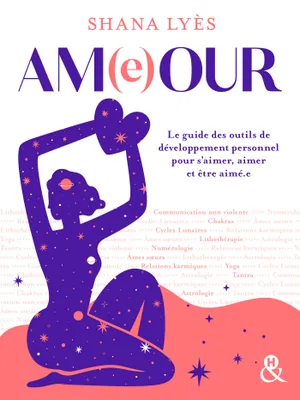 Ameour, Le guide des outils de développement personnel pour s'aimer, aimer et être aimé.e