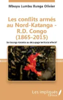 Les conflits armés au Nord-Katanga - R. D. Congo, 1865-2015, De kasongo kalombo au découpage territorial effectif
