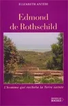 Edmond de Rothschild, L'homme qui racheta la Terre sainte