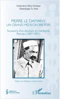 Pierre Le Damany, grand médecin breton, Souvenirs d'un étudiant en médecine, rennes, 1887-1891