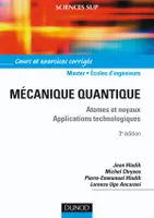 Mécanique quantique - 3ème édition - Atomes et noyaux. Applications technologiques, Cours et exercices corrigés