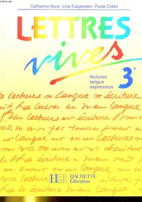 Lettres vives 3e 1993. Livre de l'élève, lectures, langue, expression
