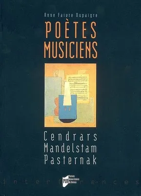 Poètes-musiciens, Cendrars, Mandelstam, Pasternak