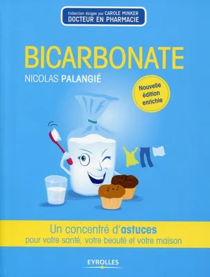 Bicarbonate, Un concentré d'astuces pour votre santé, votre beauté et votre maison