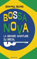 Bossa Nova - La grande aventure du Brésil