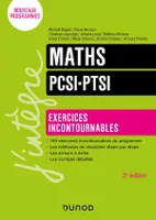 Maths Exercices incontournables PCSI-PTSI - 3e éd.