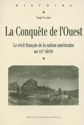 La Conquête de l'Ouest, Le récit français de la nation américaine au XIXe siècle