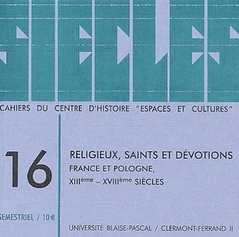 Siècles, n° 16/2003, Religieux, saints et dévotions, France et Pologne, 13e-18e siècles