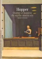 Hopper / ombre et lumière du mythe américain, Ombre et lumière du mythe américain