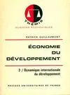 Economie du developpement t.3, DYNAMIQUE INTERNATIONALE DU DEVELOPPEMENT