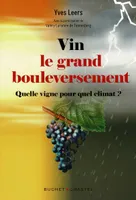 Vin : le grand bouleversement, Quel vignoble pour quel climat en 2050 ?
