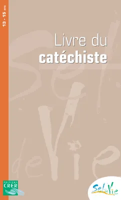 Sel de vie 13/15 ans - Livre du catechiste
