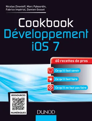 Cookbook Développement iOS 7 - 60 recettes de pros, 60 recettes de pros