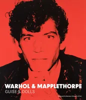 Warhol & Mapplethorpe Guise & Dolls (Wadsworth Atheneum Museum of Art), GUISE & DOLLS