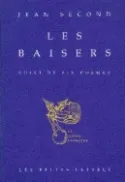Les Baisers, Suivi de six poèmes. Jean Second