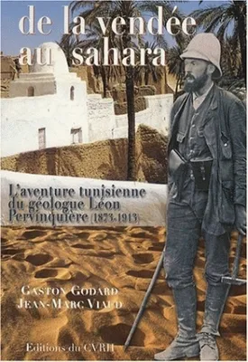 De la Vendée au Sahara, L'aventure tunisienne du géologue Léon Pervinquière (1873-1913)