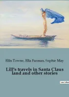 Lill's travels in Santa Claus land and other stories