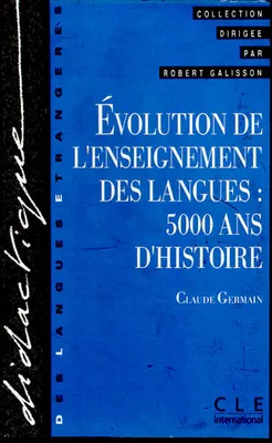 Evolution de l'enseignement des langues - 5000 ans d'histoire, 5000 ans d'histoire