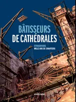 Bâtisseurs de Cathédrales, Mille ans de Chantiers