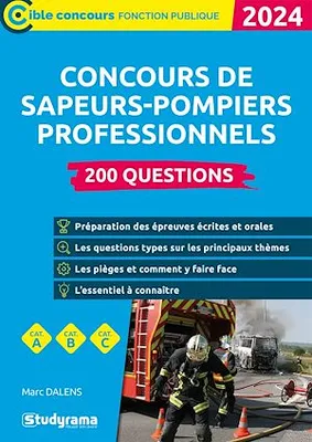 Concours de sapeurs-pompiers professionnels : 200 questions - Catégories A, B et C - Édition 2024