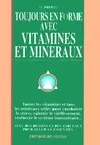 Toujours En Forme Avec Vitamines Et Mineraux. Edition Revue Et Corrigee 1998