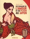 Dictionnaire de l'amour et du plaisir au Japon