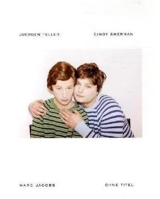 Ohne Titel A Collaboration between Juergen Teller Cindy Sherman and Marc Jacobs /anglais