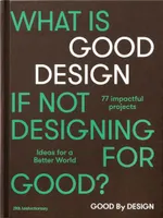 Good by Design Ideas for a better world /anglais