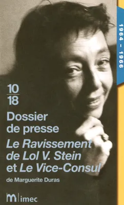Dossier de presse Le ravissement de Lol V Stein et Le Vice-Consul de Marguerite Duras, 1964-1966