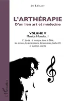L'arthérapie d'un lien art et médecine (Volume 5), Musica Mundia, 1