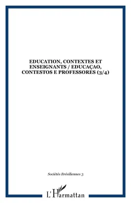 Education, contextes et enseignants / Educaçao, contestos e professores (3/4)