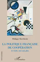La politique française de coopération, Je t'aide, moi non plus